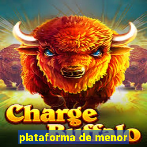 plataforma de menor